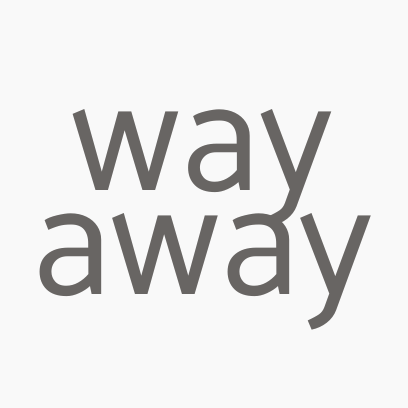 Text 'way away' on a white background